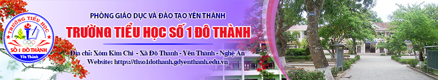Trường Tiểu Học Số 1 Đô Thành - Yên Thành - Nghệ An